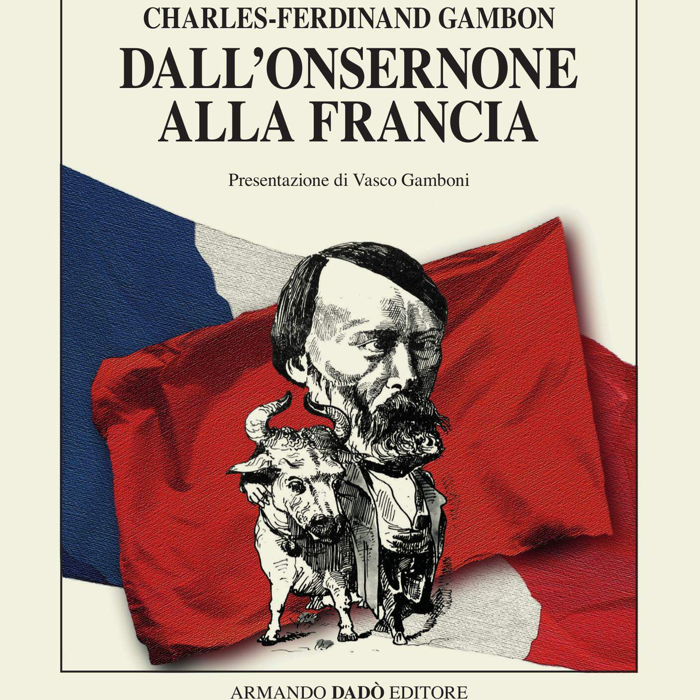 "Charles-Ferdinand Gambon. Dall'Onsernone alla Francia" di Luciano Chiesa; Armando Dadò (dettaglio copertina)
