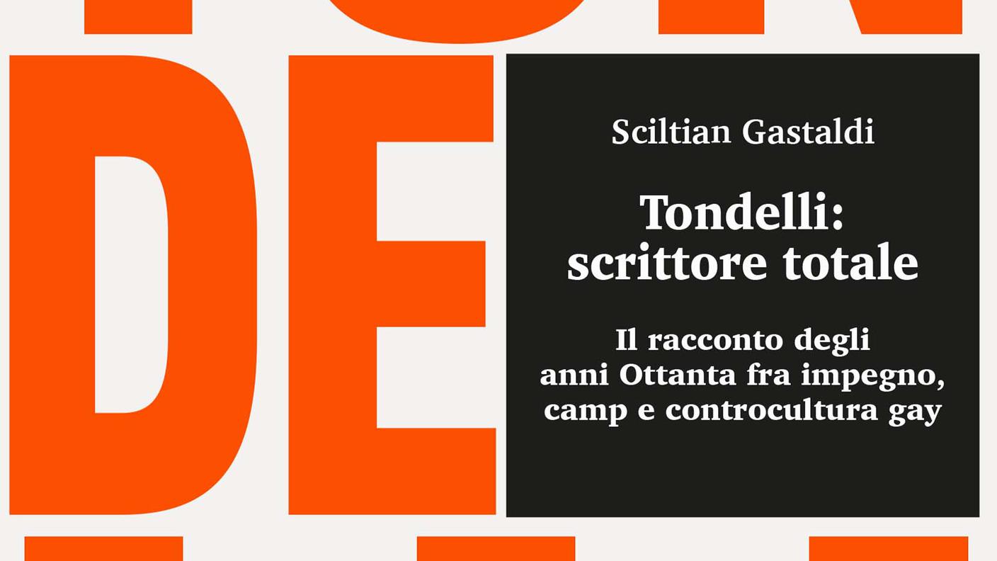 "Tondelli: scrittore totale. l racconto degli anni Ottanta fra impegno, camp e controcultura gay" di Sciltian Gastaldi, Edizioni Pendragon (dettaglio di copertina)