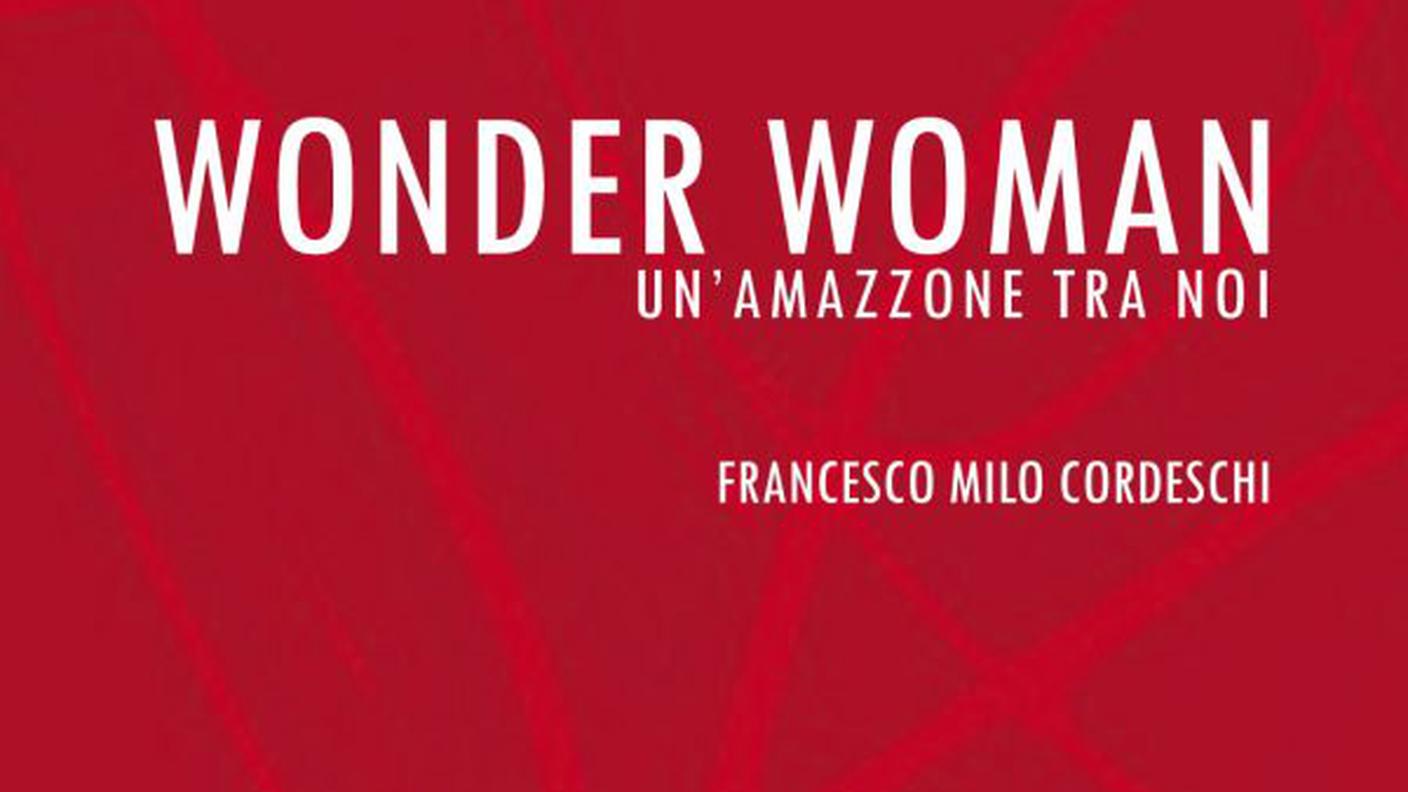 "Wonder Woman. Un’Amazzone tra noi" di Francesco Milo Cordeschi, Armilaria (dettaglio di copertina)