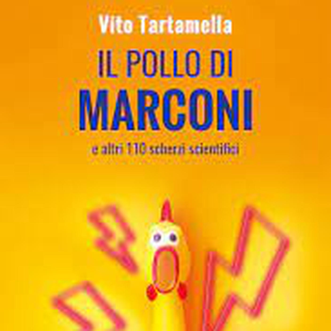 “Il pollo di Marconi e altri 110 scherzi scientifici” di Vito Tartamella, Dedalo (dettaglio di copertina)