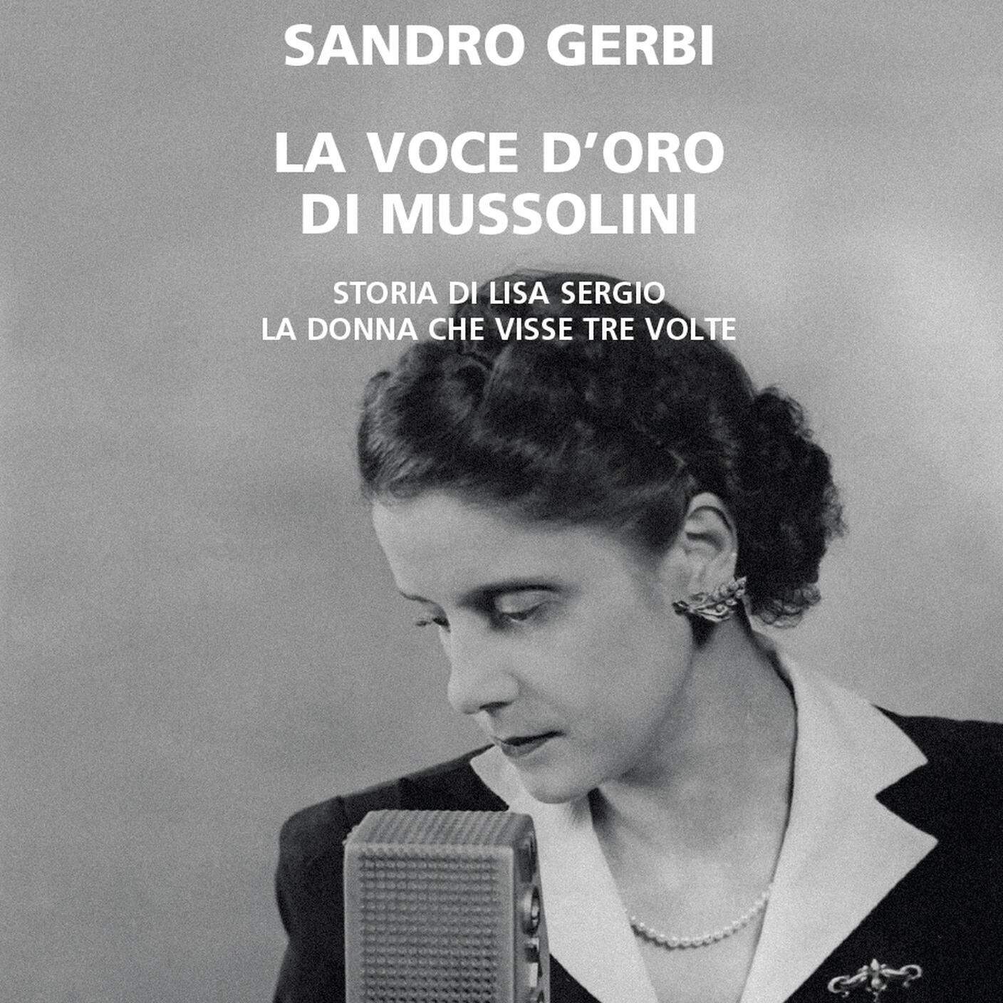 "La voce d’oro di Mussolini. Le tre vite di Lisa Sergio" di Sandro Gerbi, Neri Pozza (dettaglio di copertina)