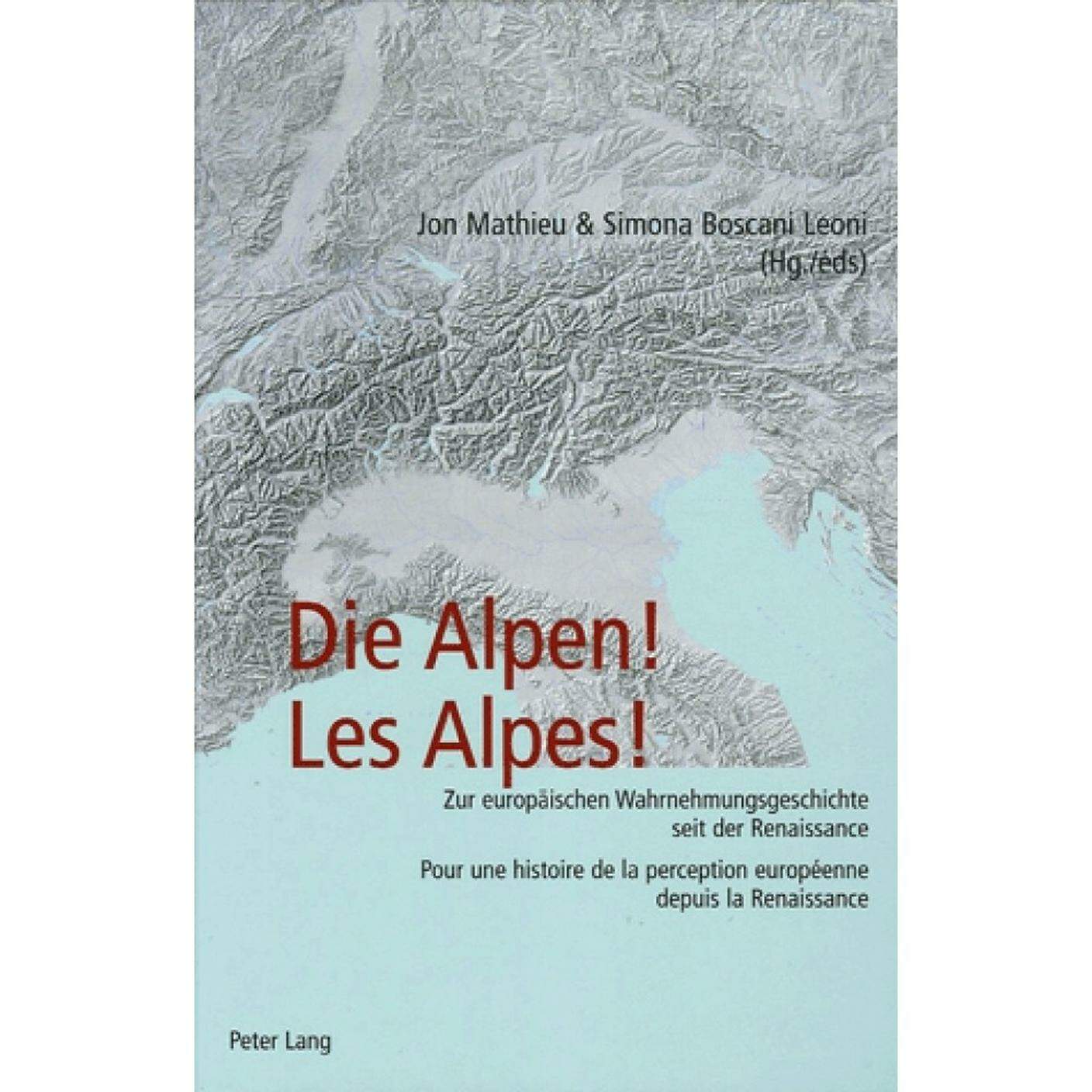 "Les Alpes! Pour une histoire de la perception européenne depuis la Renaissance" di Jon Mathieu & Simona Boscani Leoni (dettaglio copertina)