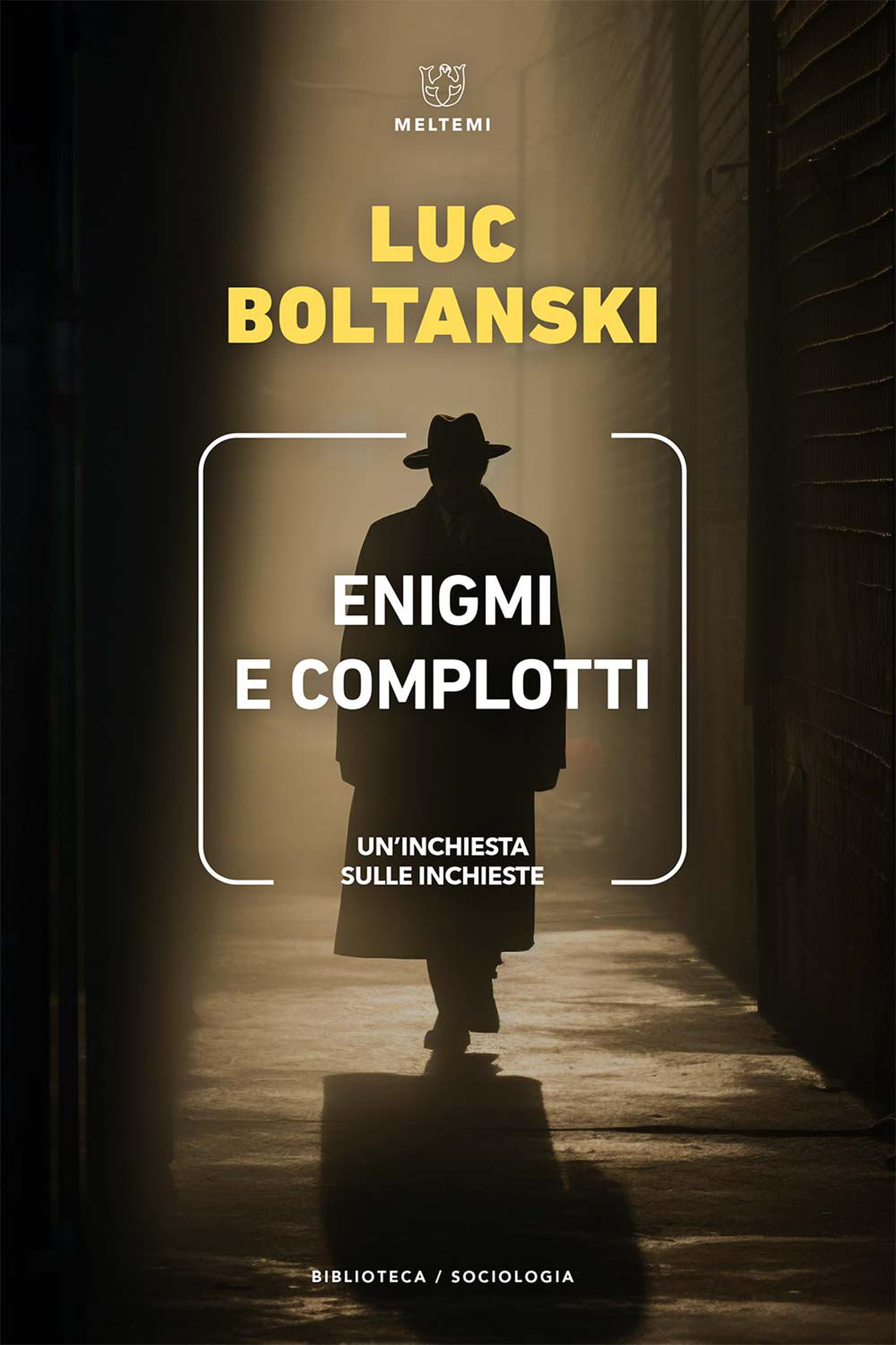 "Enigmi e complotti. Un’inchiesta sulle inchieste" di Luc Boltanski, Meltemi (dettaglio di copertina)