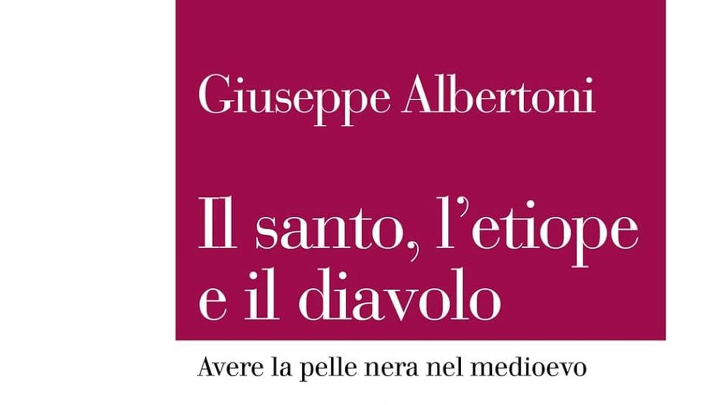 "Il santo, l’etiope e il diavolo. Avere la pelle nera nel Medioevo" di Giuseppe Albertoni, Il Mulino (copertina)