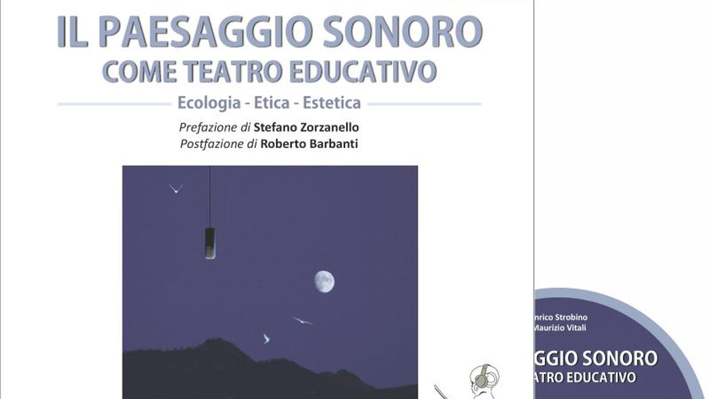 "Il paesaggio sonoro come teatro educativo" di Enrico Strobino e Maurizio Vitali, Progetti Sonori (dettaglio di copertina)