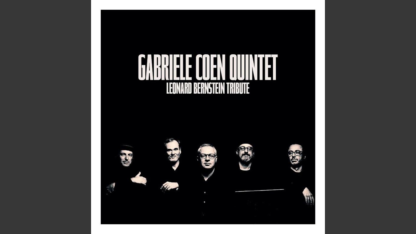 Gabriele Coen Quintet, "Leonard Bernstein Tribute", Parco della Musica Records