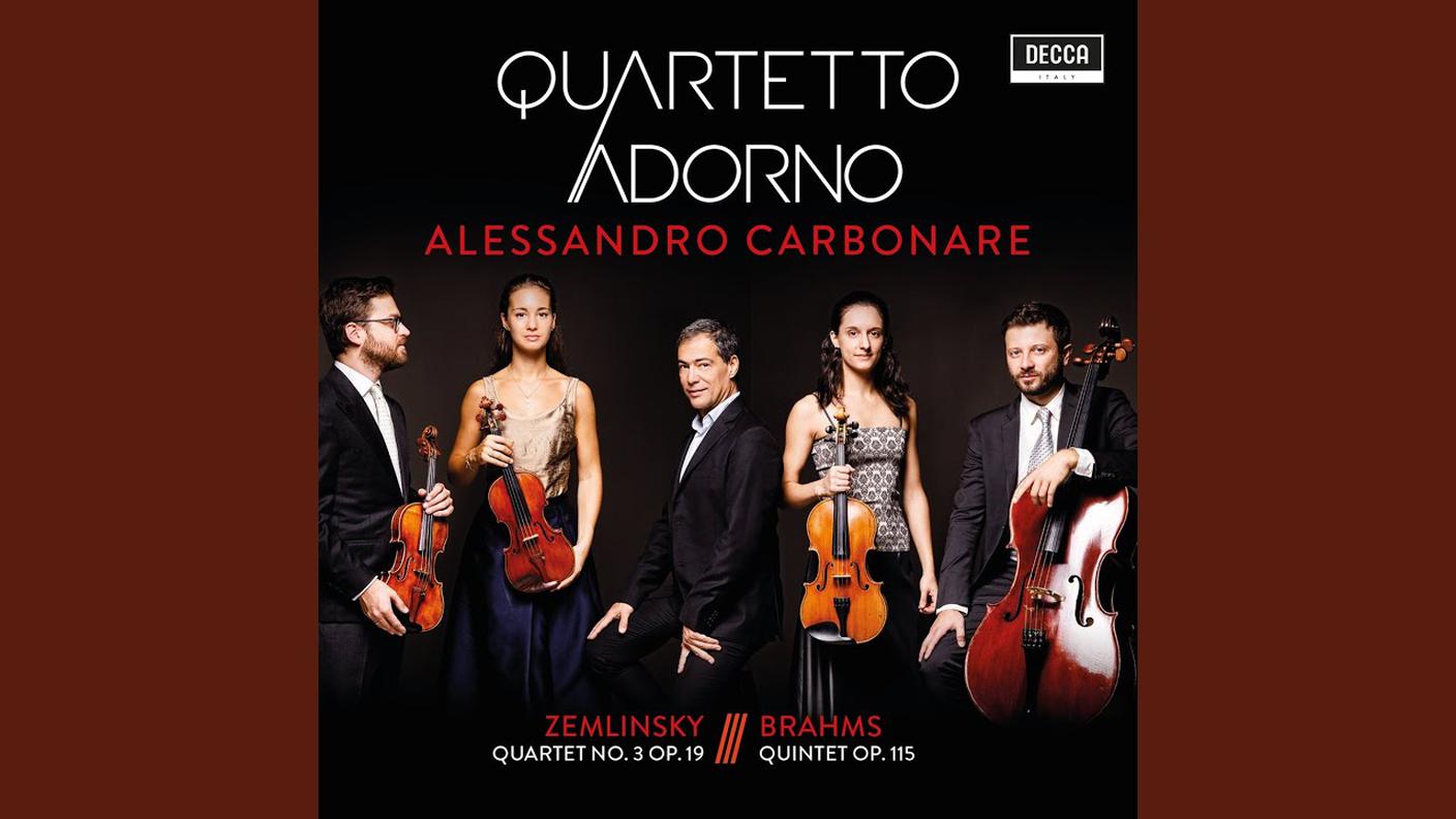 Quartetto Adorno (Zosi, Pelliciari, Bucci, Squitieri) & Alessandro Carbonare, clarinetto; "Zemlinsky - QUARTET NO. 3 OP. 19", "Brahms - QUINTET OP. 115"; Decca (dettaglio copertina)