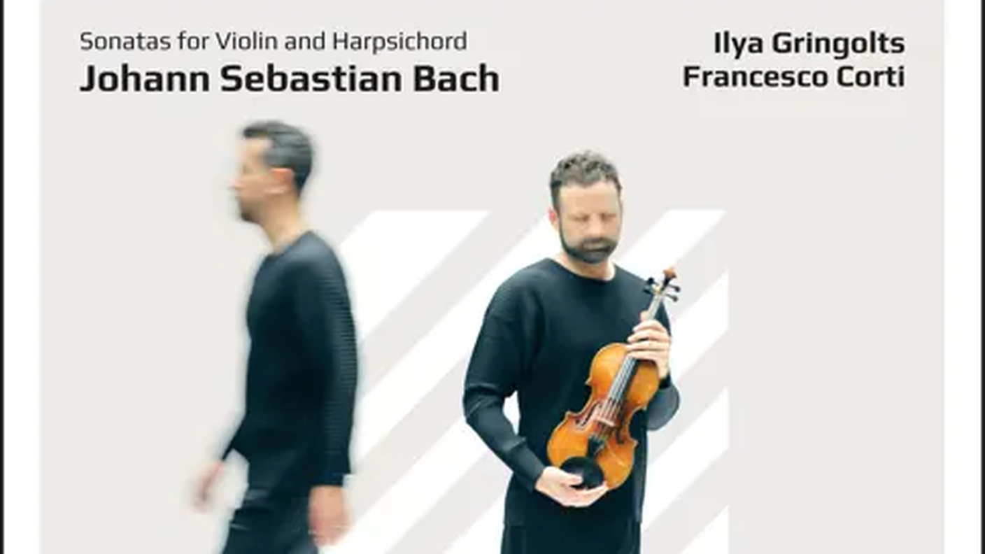 "Sonatas for Violin and Harpsichord. Johann Sebastian Bach” di Ilya Gringolts e Francesco Corti, Arcana (dettaglio di copertina)