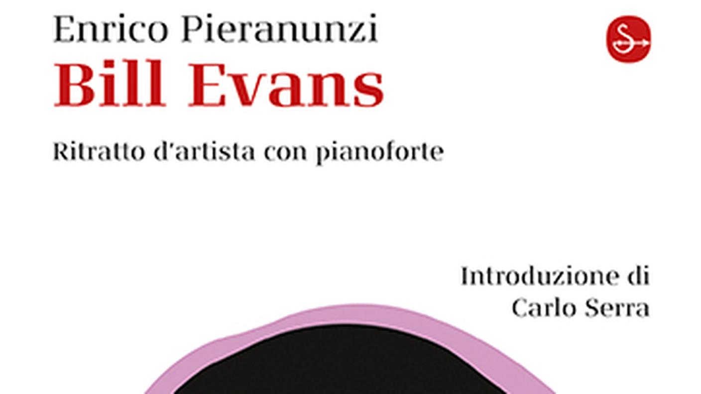 “Bill Evans. Ritratto d’artista con pianoforte” di Enrico Pieranunzi, Il Saggiatore (dettaglio di copertina)