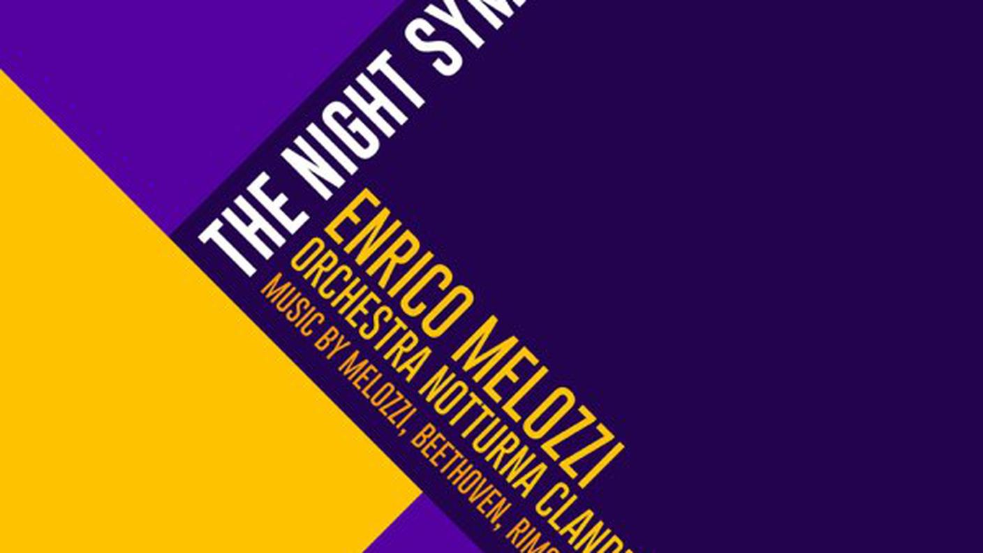 Orchestra Notturna Clandestina, Enrico Melozzi, direttore, "The Night Symphony" (musiche di Melozzi, Beethoven, Rimsky-Korsakov) (CdBaby)