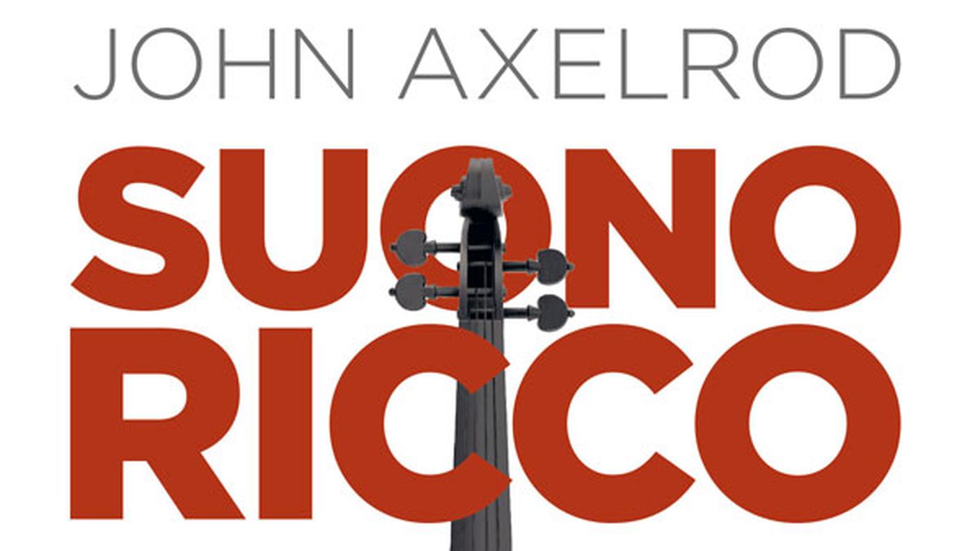 "Suono ricco. Musica e mercato del lusso: investire in strumenti rari" di John Axelrod, Edizioni Curci (dettaglio di copertina)