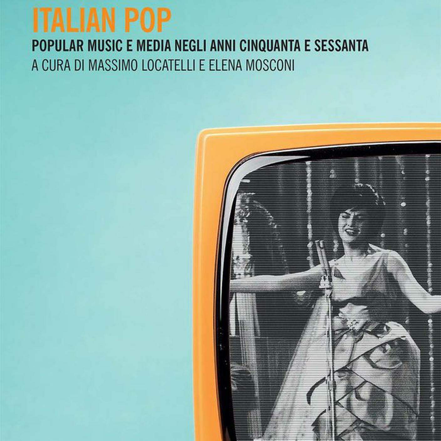 "Italian Pop - Popular music e media negli anni Cinquanta e Sessanta" di Massimo Locatelli ed Elena Mosconi, Mimesis Edizioni (dettaglio di copertina)