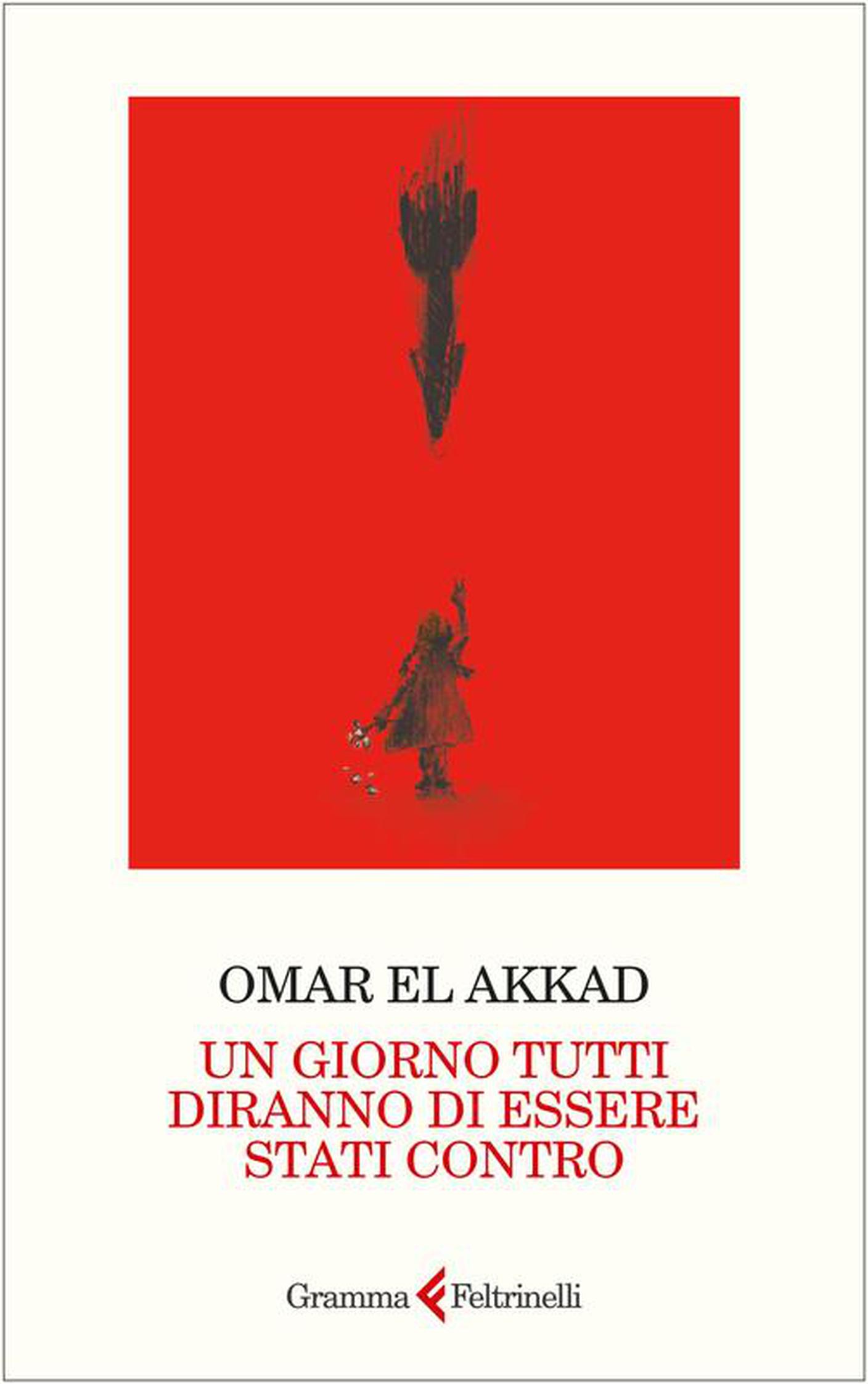"Un giorno tutti diranno di essere stati contro" di Omar El Akkad, Feltrinelli (dettaglio di copertina)