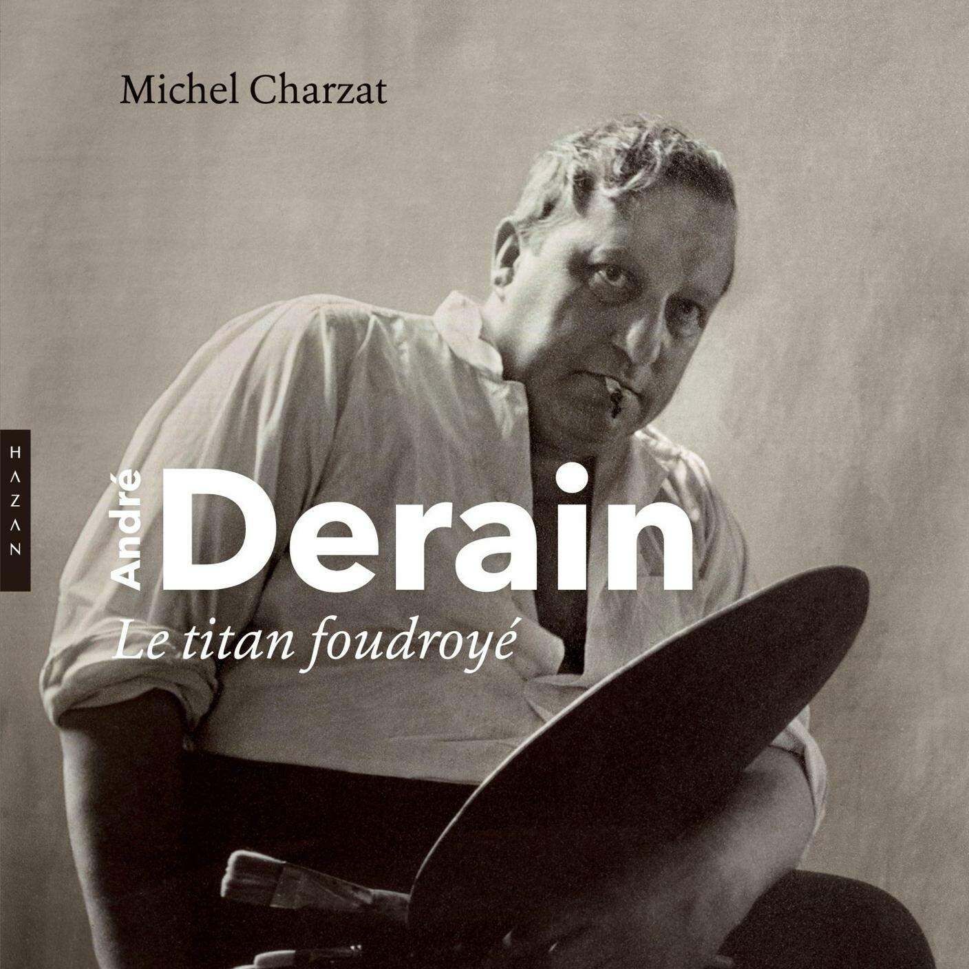 “André Derain. Le Titan foudroyé” di Michel Charzat; Hazan (dettaglio copertina)