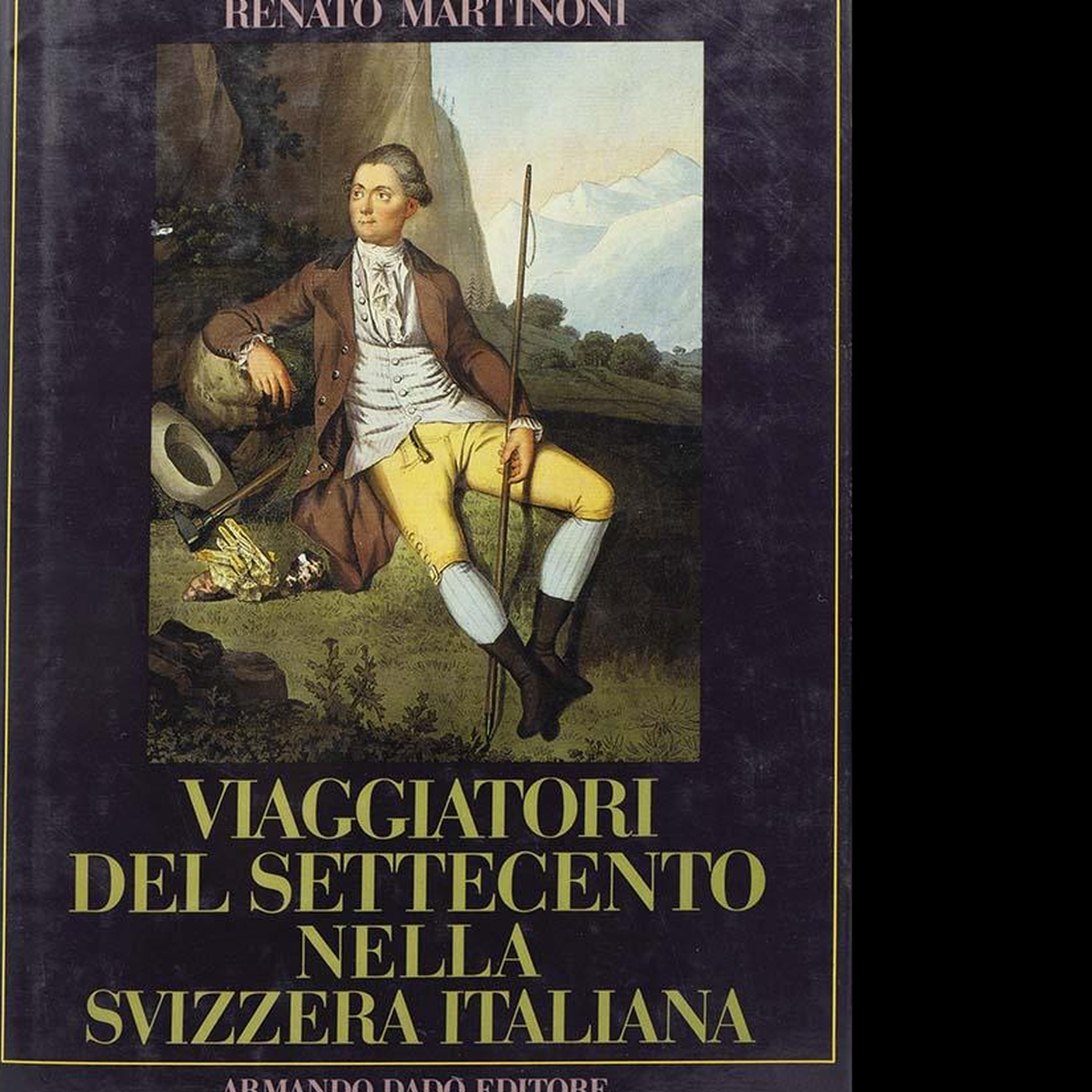 "Viaggiatori del settecento nella Svizzera italiana" di Renato Martinoni; Dadò Editore (dettaglio copertina)