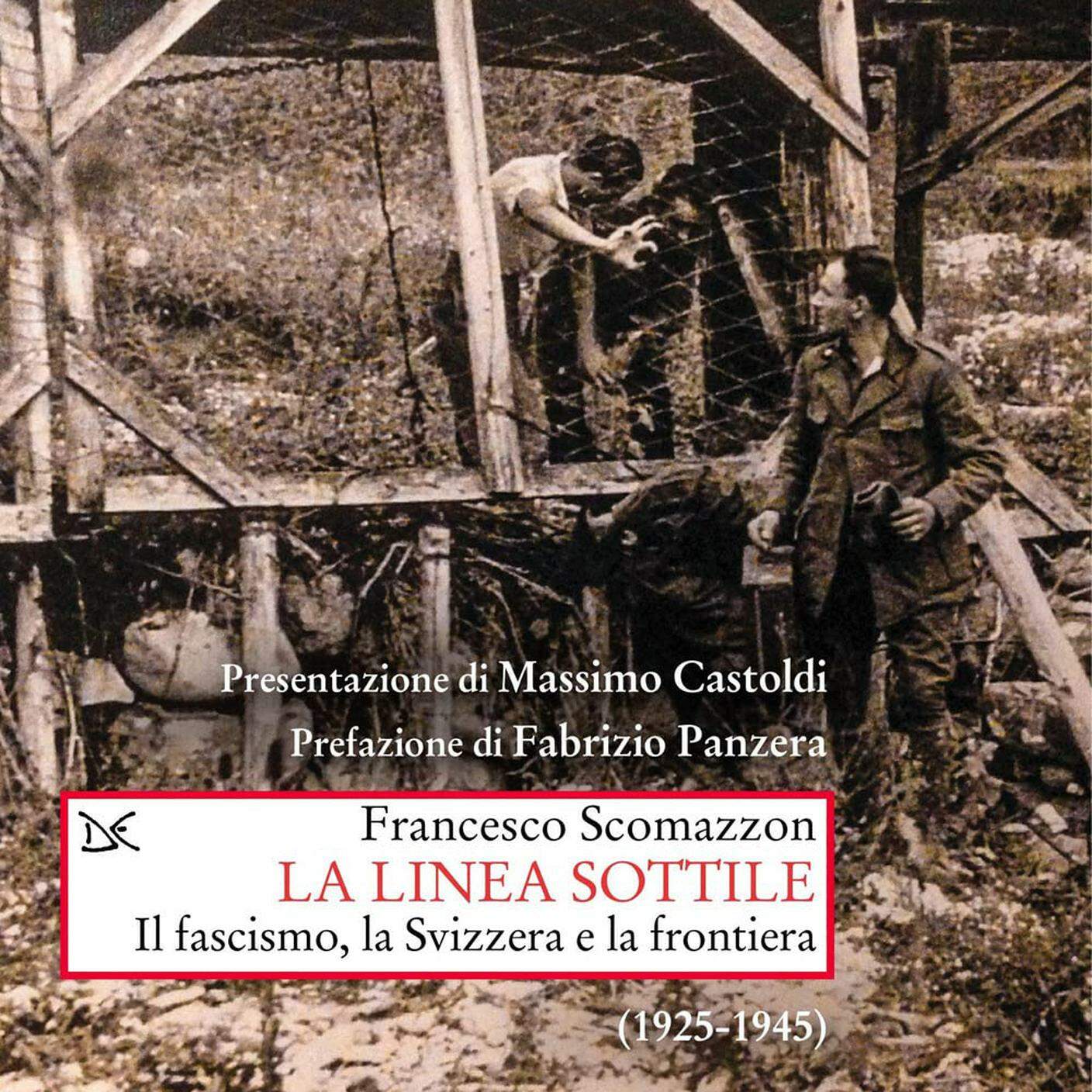 "La linea sottile. Il fascismo, la Svizzera e la frontiera (1925-1945)" di Francesco Scomazzon, Donzelli (dettaglio di copertina)