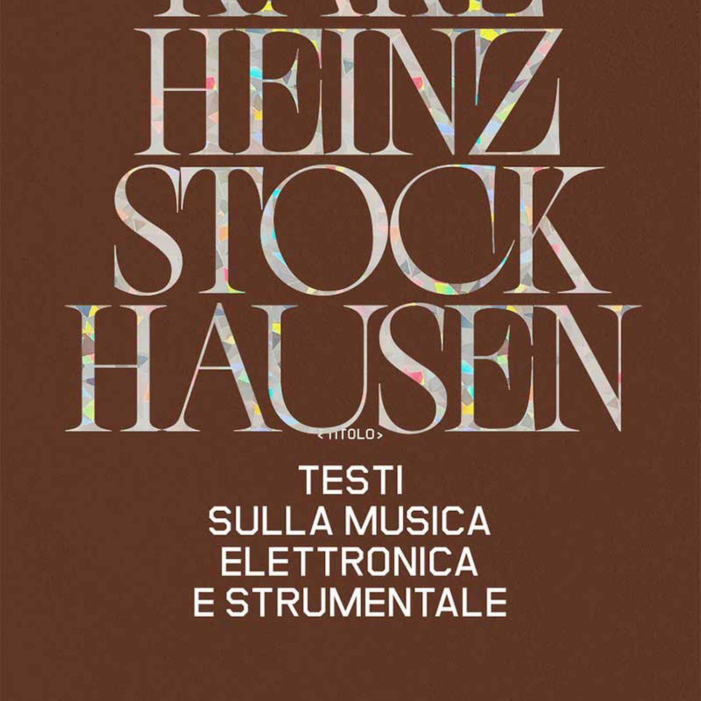“Testi sulla musica elettronica e strumentale” di Karlheinz Stockhausen, Shake Edizioni (dettaglio di copertina)