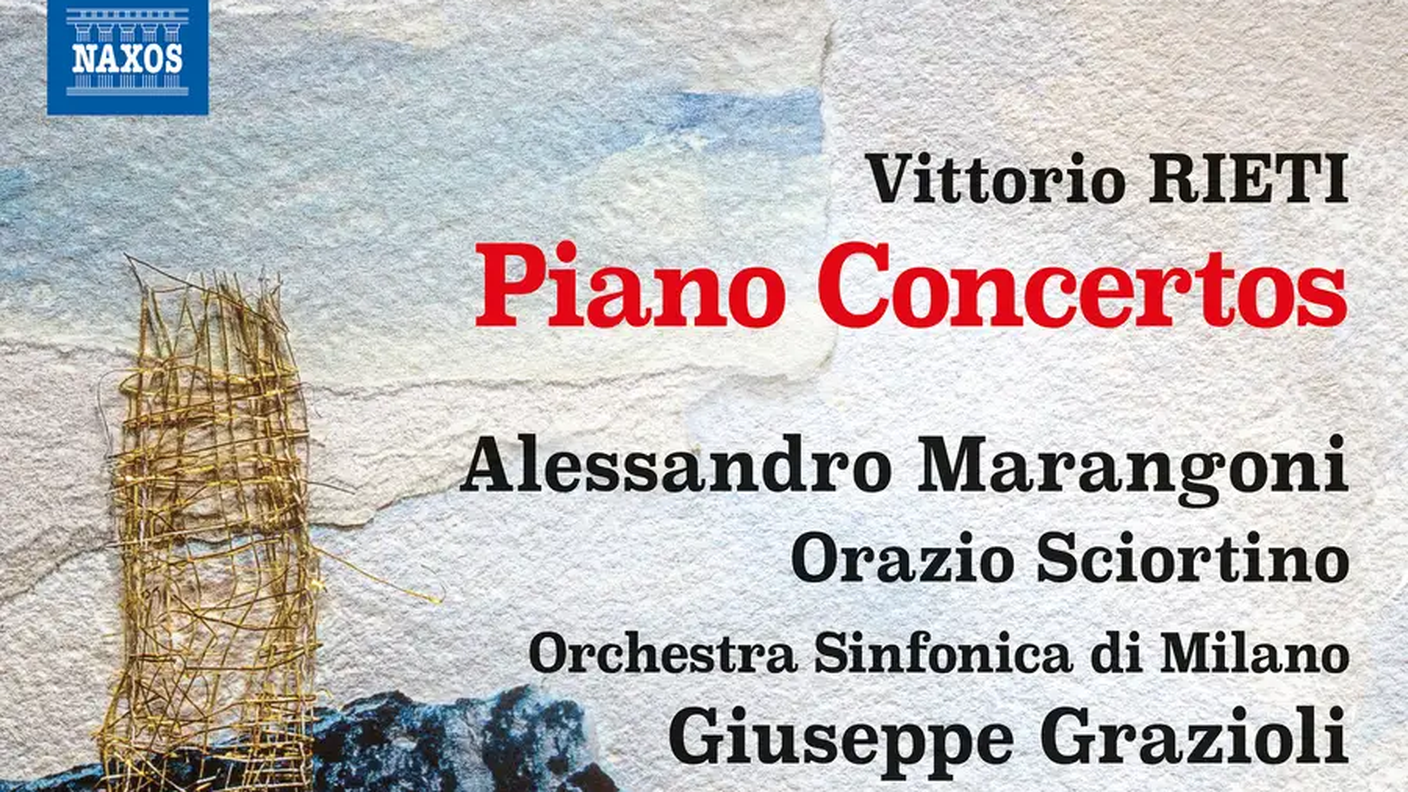 "Vittorio Rieti, Piano Concertos" di Alessandro Marangoni, l'Orchestra Sinfonica di Milano, Giuseppe Grazioli" Naxos (dettaglio di copertina)