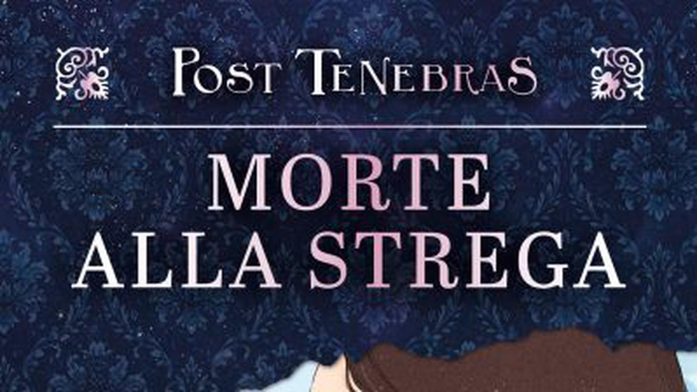 "Post Tenebras. Morte alla strega" di Valentina Federici, 
Editrice Il Castoro (dettaglio di copertina)