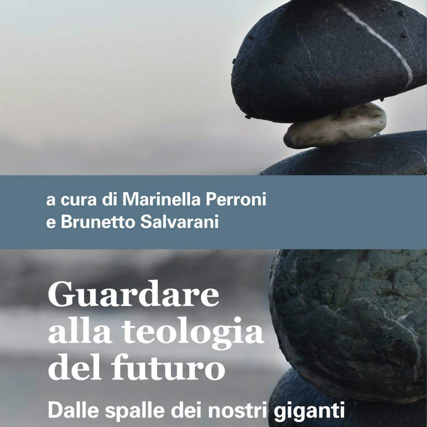 “Guardare alla teologia del futuro. Dalle spalle dei nostri giganti” di Marinella Perroni e Brunetto Salvarani, Claudiana (dettaglio di copertina)