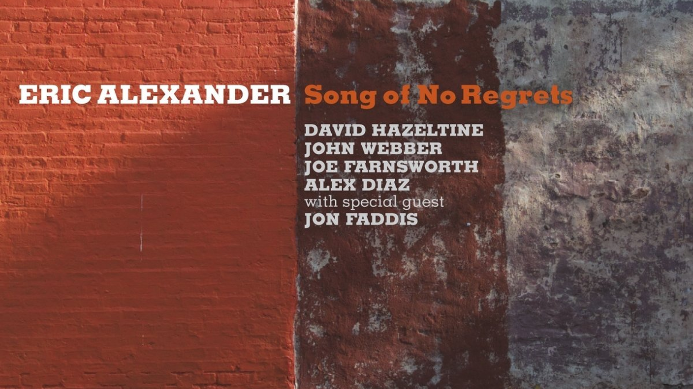 Eric Alexander; "Song Of No Regrets"; HighNote Records (estratto copertina)