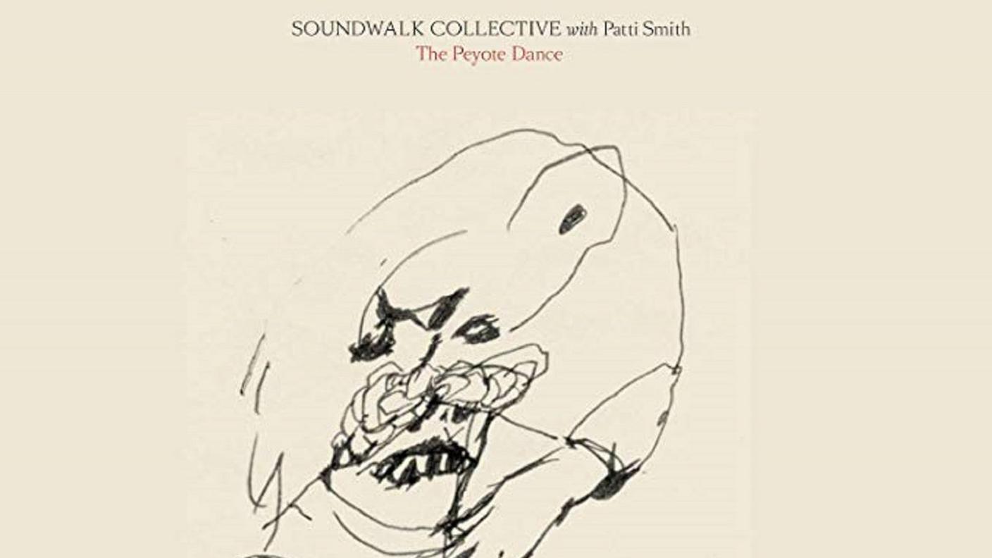 "Una Nota Sobre El Peyote" di Soundwalk Collective & Patti Smith, Bella Union (dettaglio di copertina)