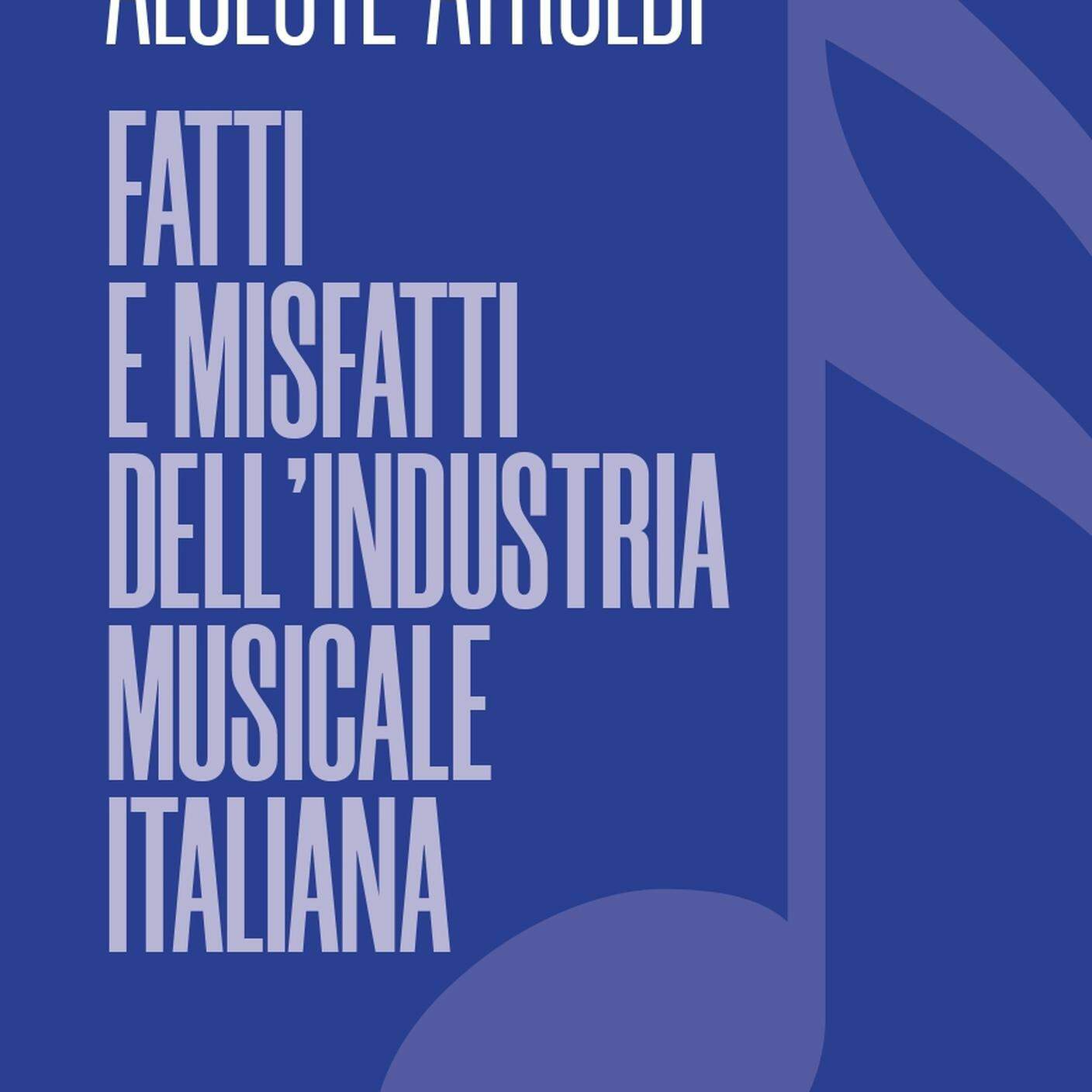 "Fatti e misfatti dell'industria musicale italiana" di Alceste Ayroldi, Arcana editore (dettaglio di copertina)