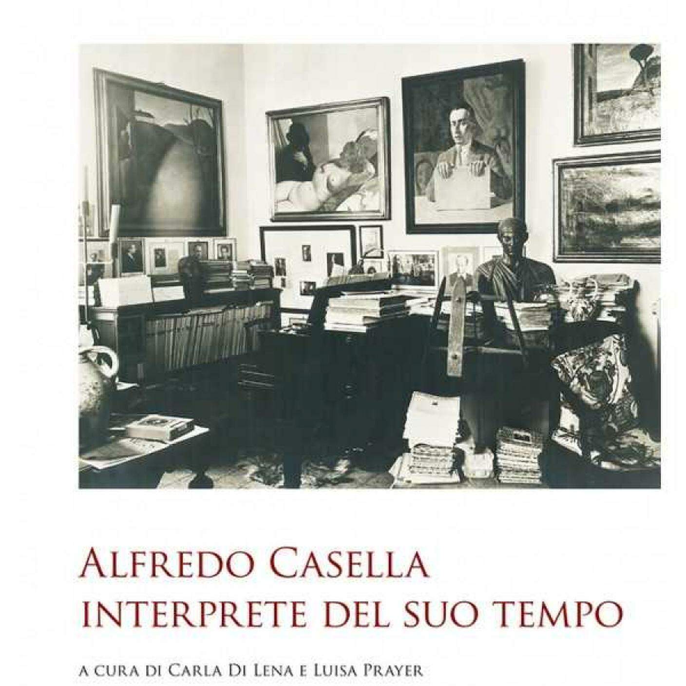 Carla Di Lena e Luisa Prayer, "Alfredo Casella, interprete del suo tempo", LIM (dettaglio copertina)