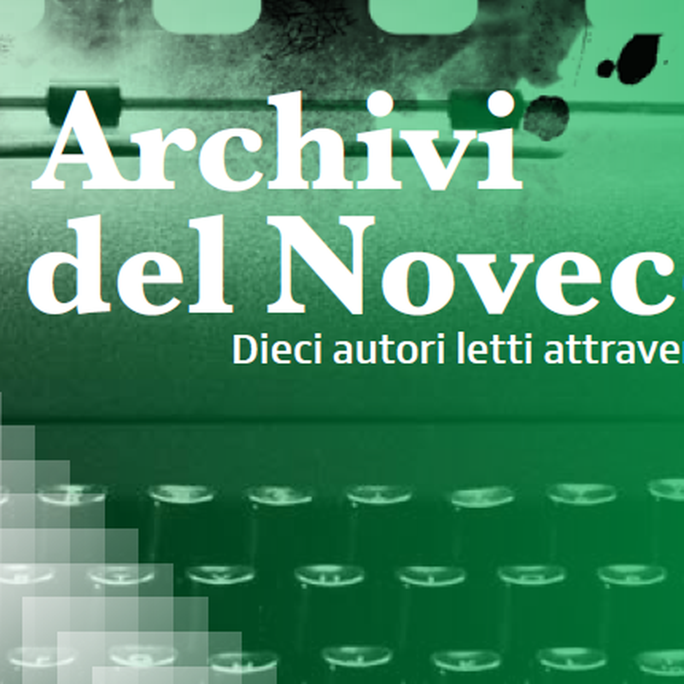 "Archivi del Novecento. Dieci autori letti attraverso le teche RSI"