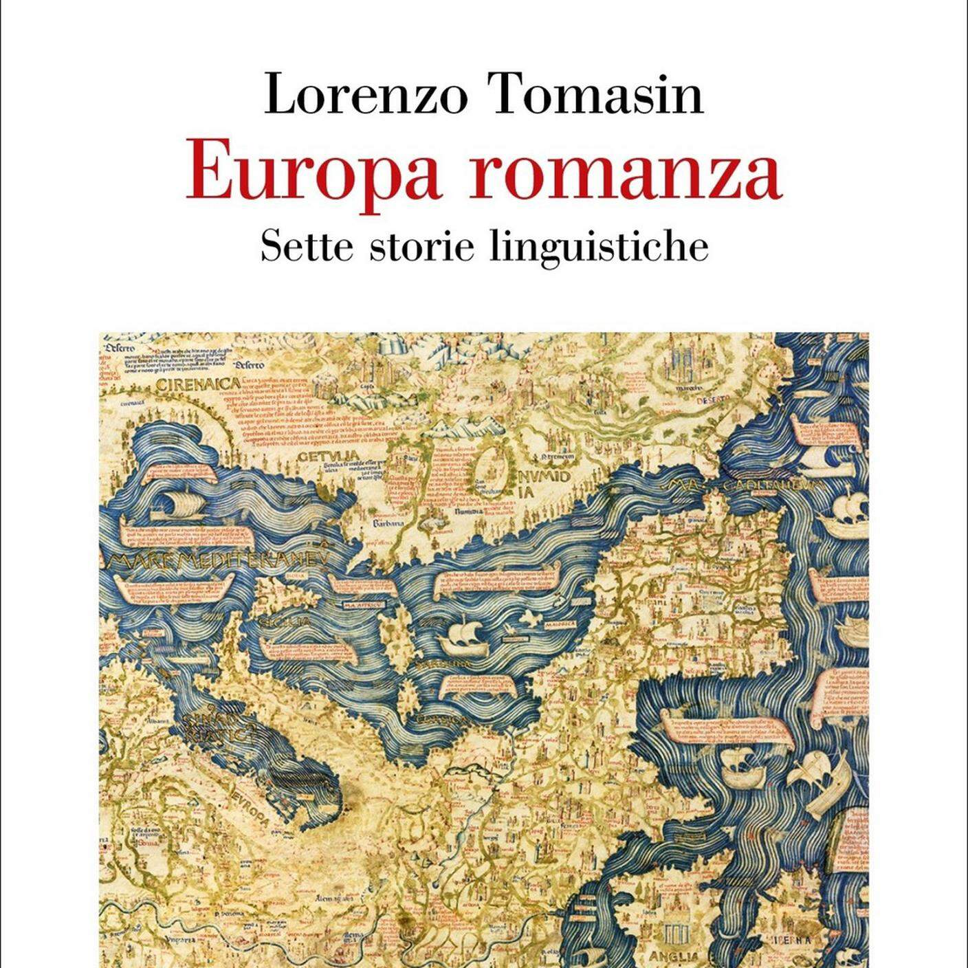 Lorenzo Tomasin: Europa romanza. Sette storie linguistiche, Einaudi