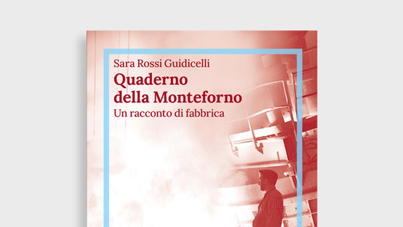 "Quaderno della Monteforno" di Sara Rossi Guidicelli, iet, (dettaglio di copertina)