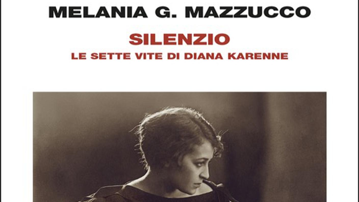 “Silenzio. Le sette vite di Diana Karenne” di Melania Mazzucco, Enaudi, (dettaglio di copertina)