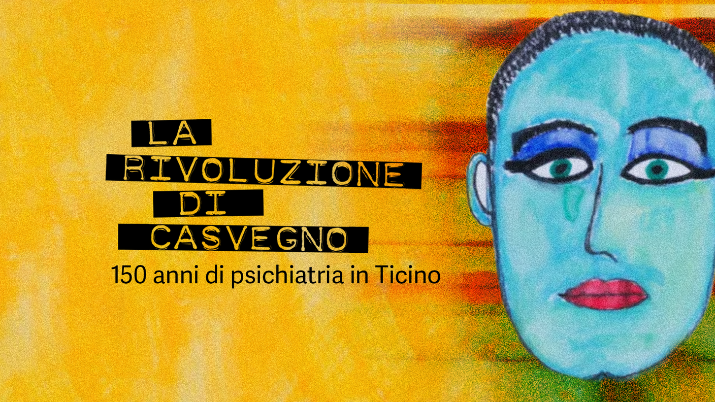 16X9 La Rivoluzione di Casvegno – 150 anni di psichiatria in Ticino - No Loghi 