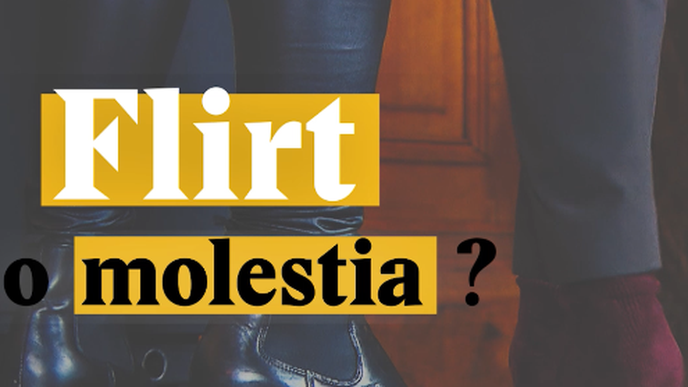Flirt o molestia?