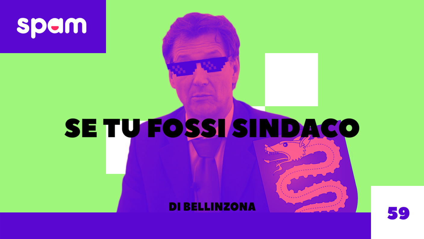 SPAM SE TU FOSSI SINDACO DI BELLINZONA