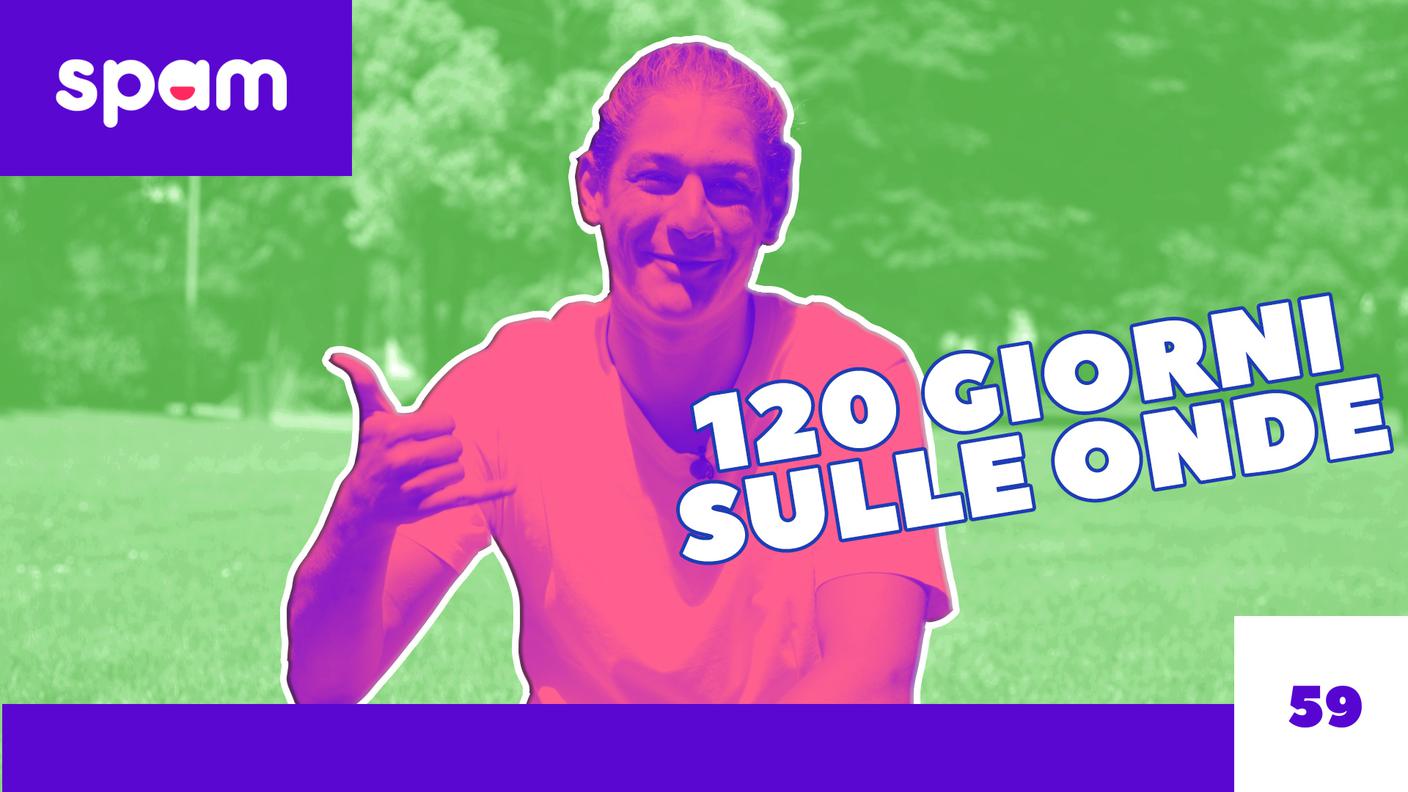 Spam 120 giorni sulle onde
