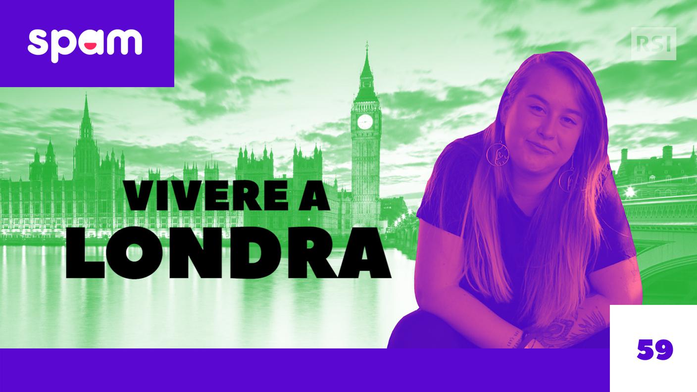 Spam Vivere a Londra