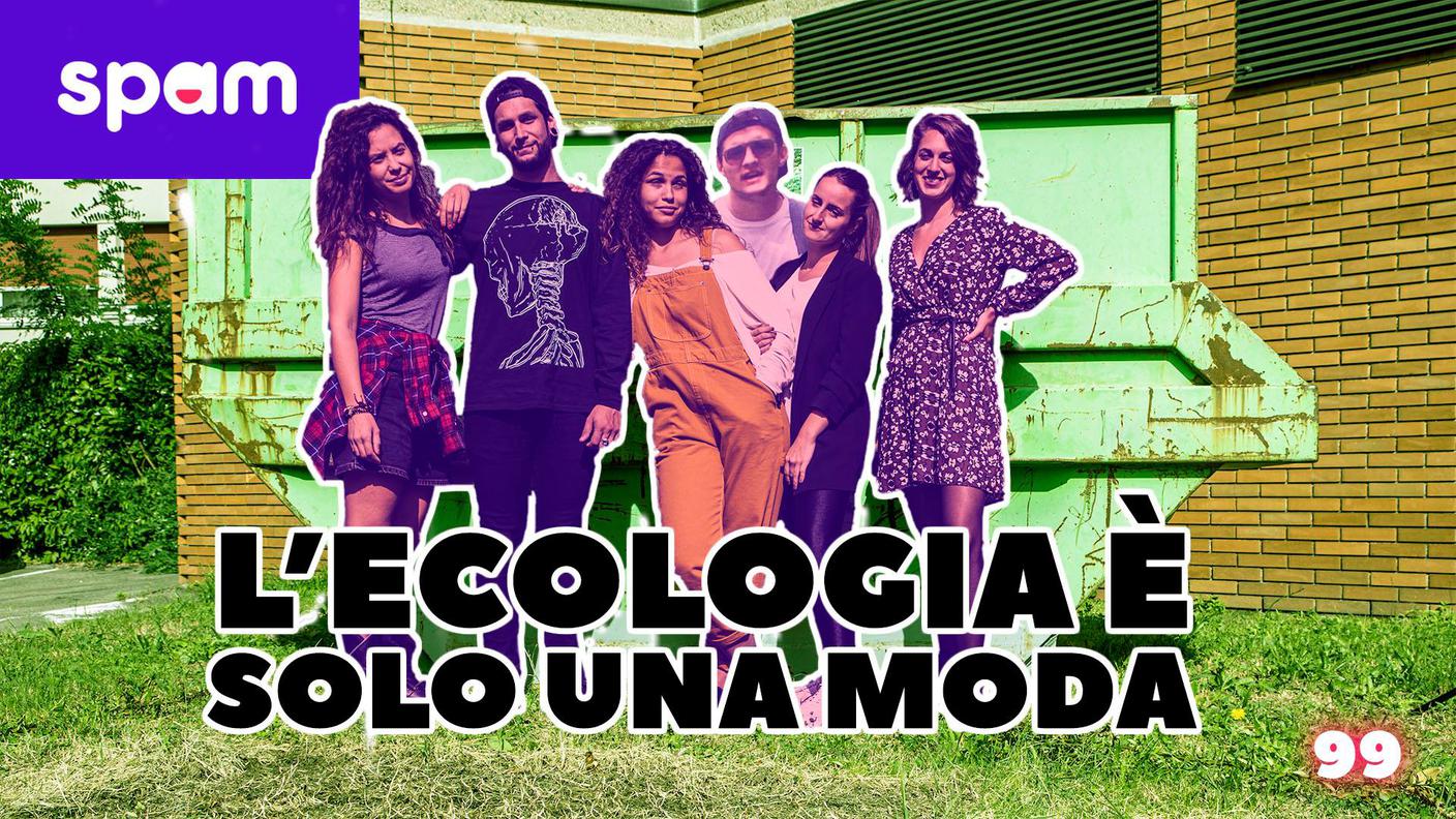 L'ECOLOGIA È SOLO UNA MODA